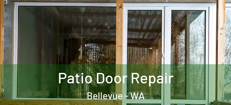  Patio Door Repair Bellevue - WA
