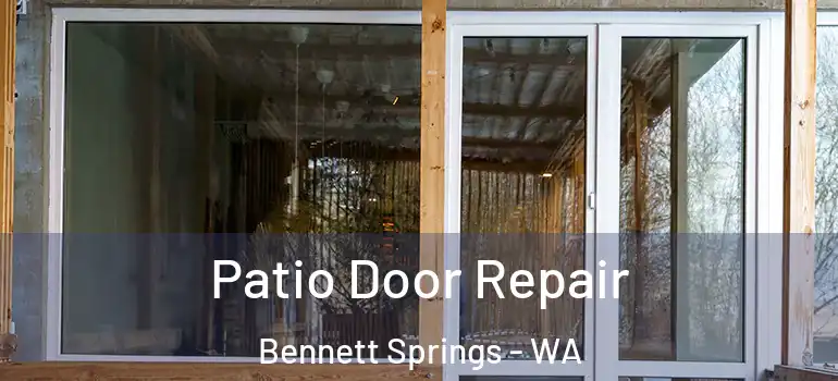  Patio Door Repair Bennett Springs - WA