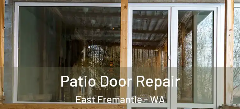 Patio Door Repair East Fremantle - WA