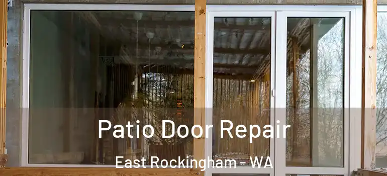 Patio Door Repair East Rockingham - WA