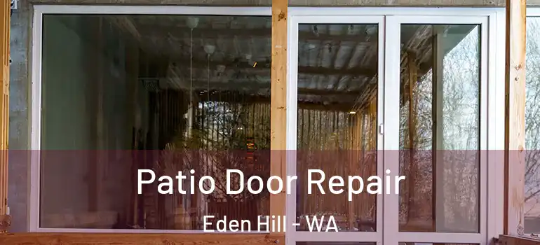  Patio Door Repair Eden Hill - WA