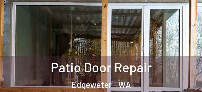  Patio Door Repair Edgewater - WA