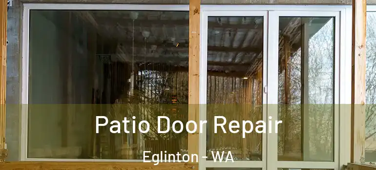  Patio Door Repair Eglinton - WA