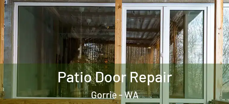 Patio Door Repair Gorrie - WA