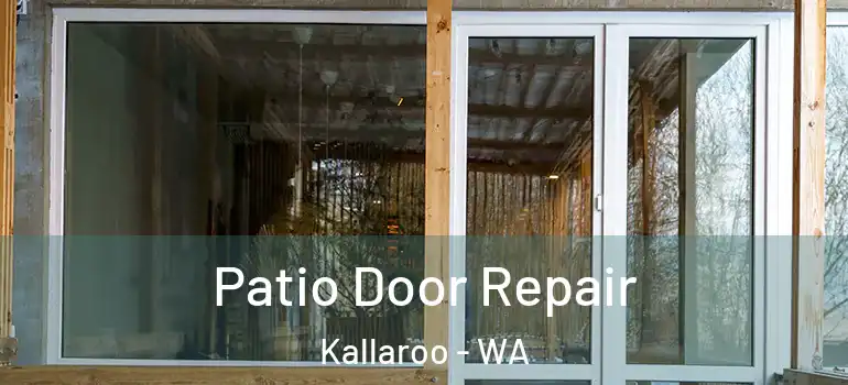 Patio Door Repair Kallaroo - WA