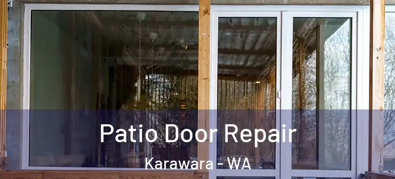 Patio Door Repair Karawara - WA