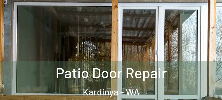 Patio Door Repair Kardinya - WA