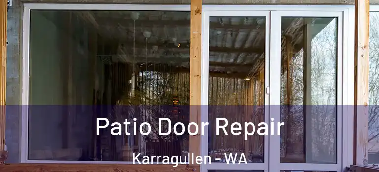  Patio Door Repair Karragullen - WA