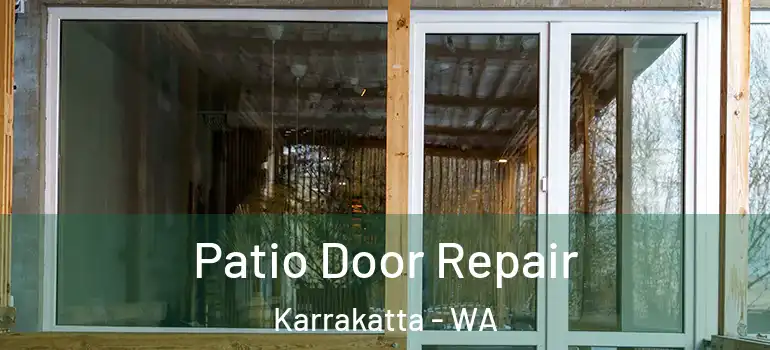 Patio Door Repair Karrakatta - WA