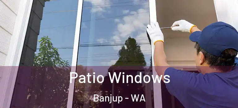 Patio Windows Banjup - WA