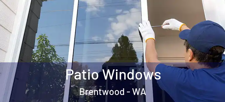 Patio Windows Brentwood - WA