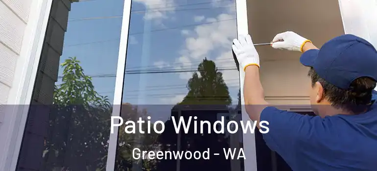  Patio Windows Greenwood - WA