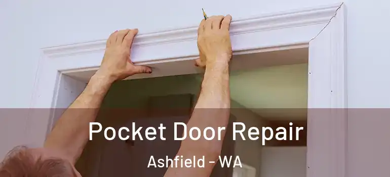 Pocket Door Repair Ashfield - WA