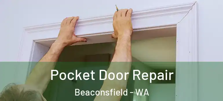  Pocket Door Repair Beaconsfield - WA