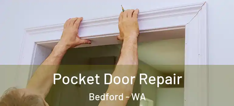 Pocket Door Repair Bedford - WA