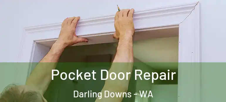  Pocket Door Repair Darling Downs - WA