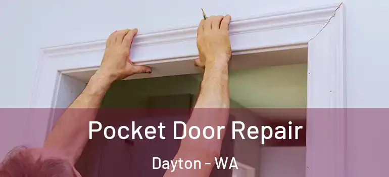 Pocket Door Repair Dayton - WA