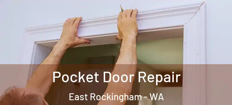  Pocket Door Repair East Rockingham - WA