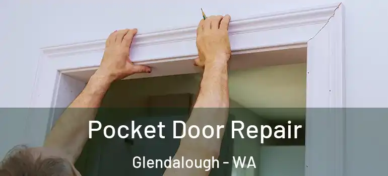 Pocket Door Repair Glendalough - WA