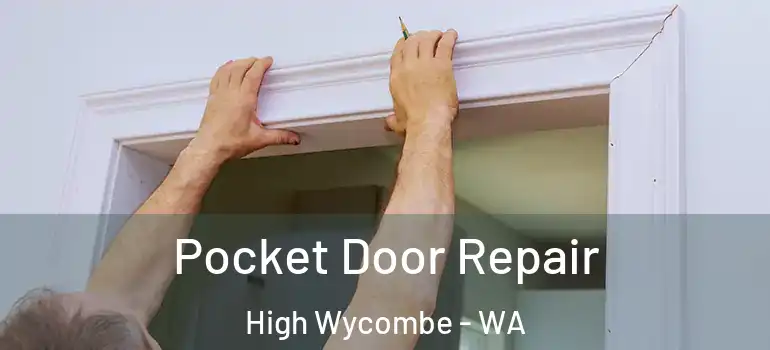  Pocket Door Repair High Wycombe - WA