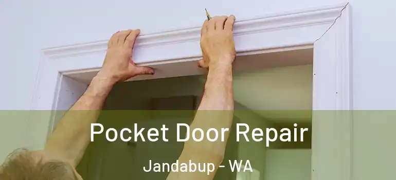  Pocket Door Repair Jandabup - WA