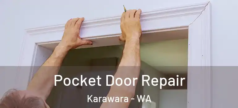 Pocket Door Repair Karawara - WA