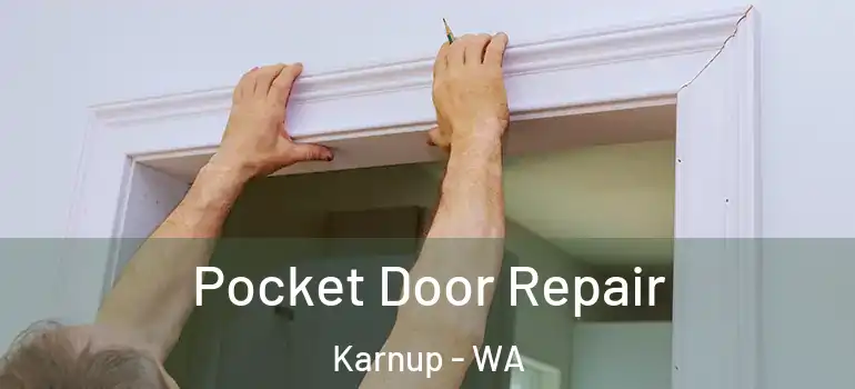 Pocket Door Repair Karnup - WA
