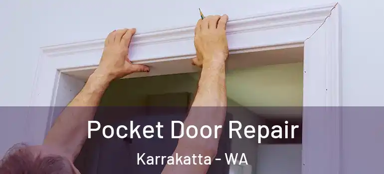  Pocket Door Repair Karrakatta - WA