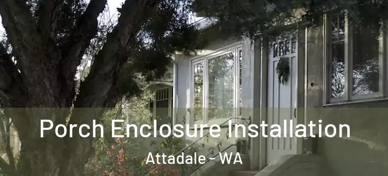 Porch Enclosure Installation Attadale - WA