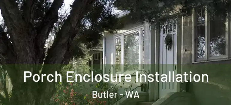  Porch Enclosure Installation Butler - WA