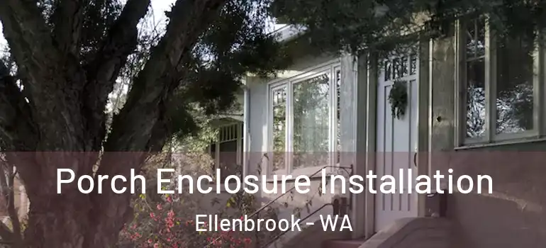 Porch Enclosure Installation Ellenbrook - WA