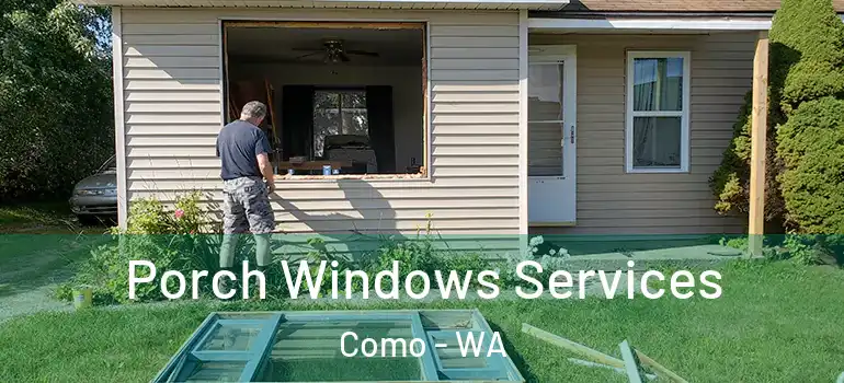 Porch Windows Services Como - WA