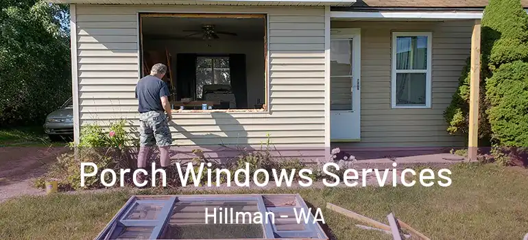 Porch Windows Services Hillman - WA