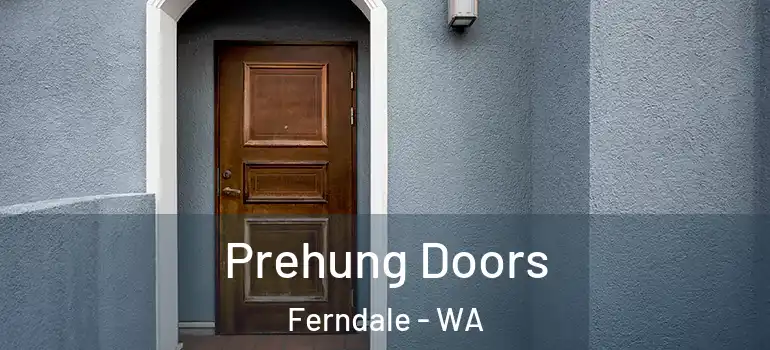  Prehung Doors Ferndale - WA
