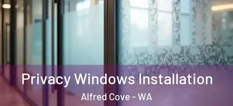 Privacy Windows Installation Alfred Cove - WA