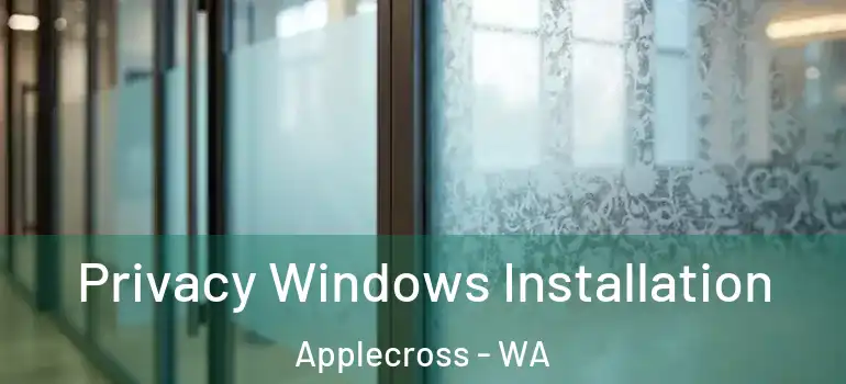 Privacy Windows Installation Applecross - WA