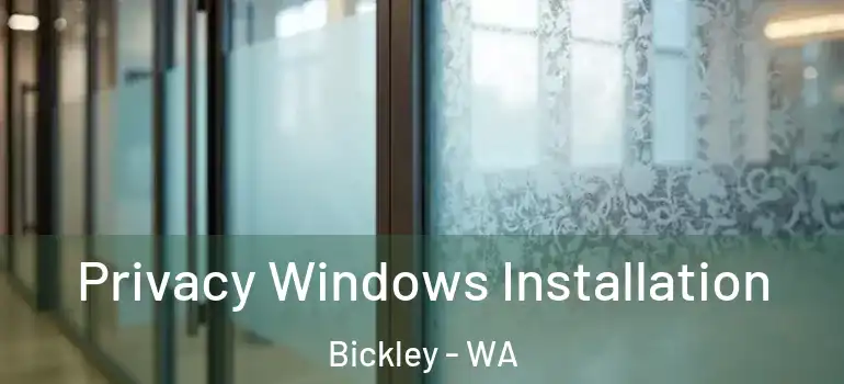 Privacy Windows Installation Bickley - WA