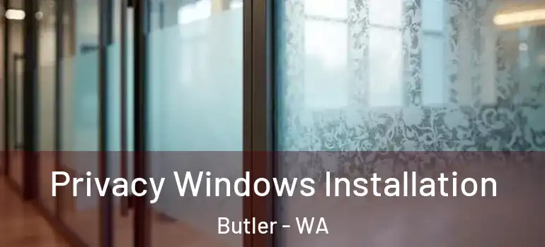 Privacy Windows Installation Butler - WA