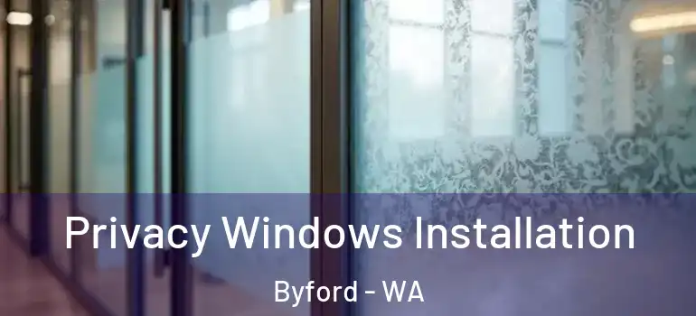Privacy Windows Installation Byford - WA