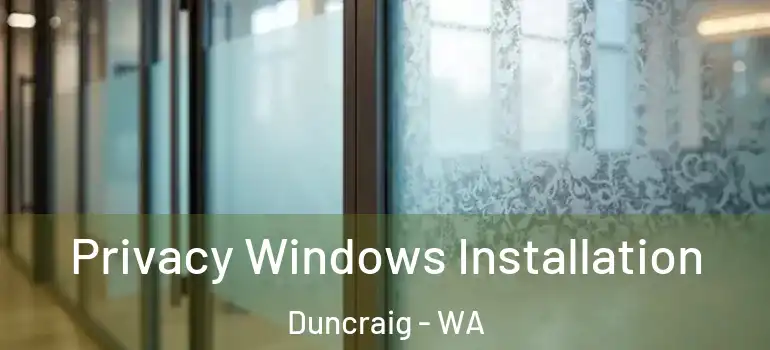 Privacy Windows Installation Duncraig - WA