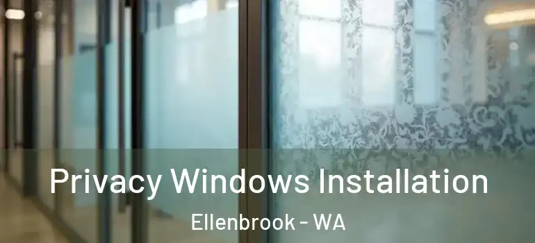 Privacy Windows Installation Ellenbrook - WA