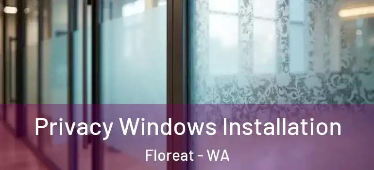 Privacy Windows Installation Floreat - WA