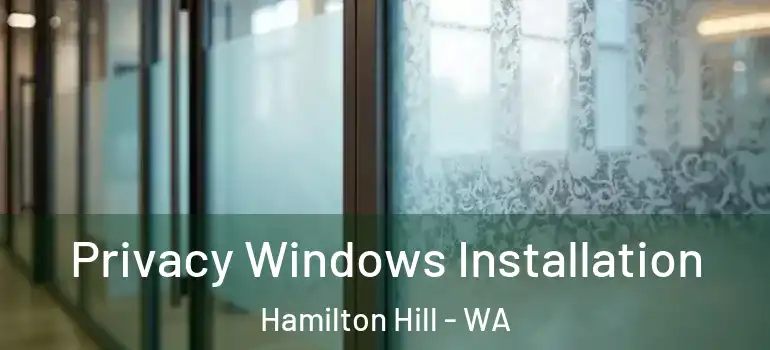 Privacy Windows Installation Hamilton Hill - WA