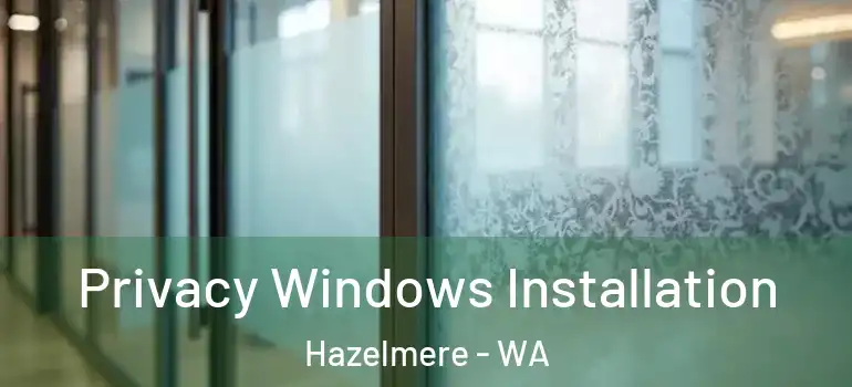 Privacy Windows Installation Hazelmere - WA