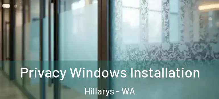 Privacy Windows Installation Hillarys - WA