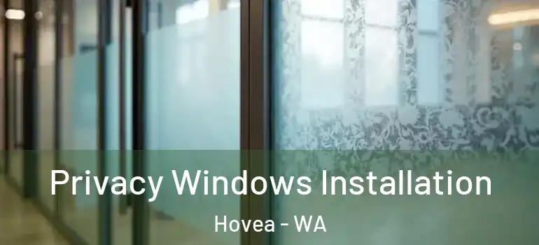 Privacy Windows Installation Hovea - WA
