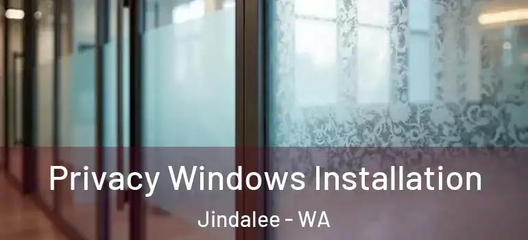 Privacy Windows Installation Jindalee - WA