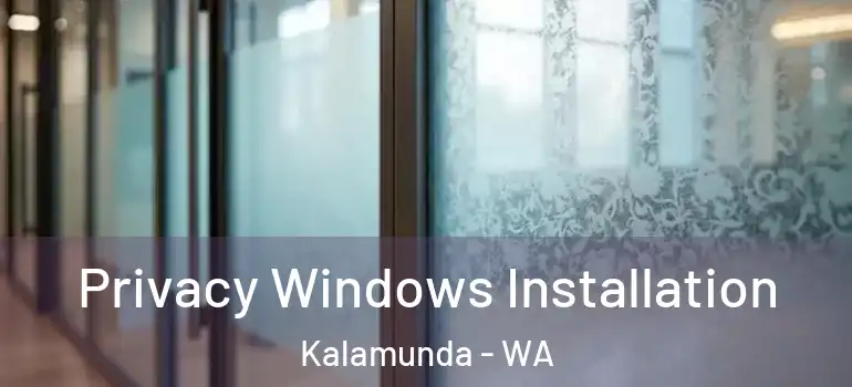 Privacy Windows Installation Kalamunda - WA