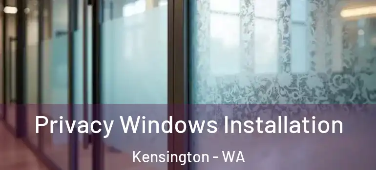  Privacy Windows Installation Kensington - WA