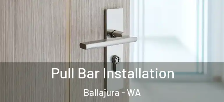 Pull Bar Installation Ballajura - WA